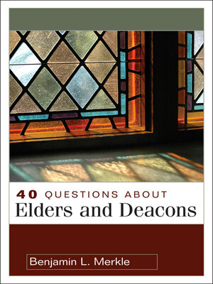 cover image of 40 Questions About Elders and Deacons